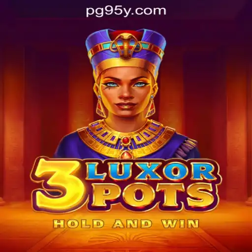 Exploring the Thrills of 3LuxorPots: The Premier Choice on 95Y.com Oficial Slots Brasil #1