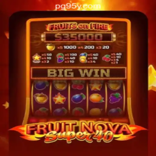 Exploring FruitNovaSuper40: The Ultimate Slot Experience